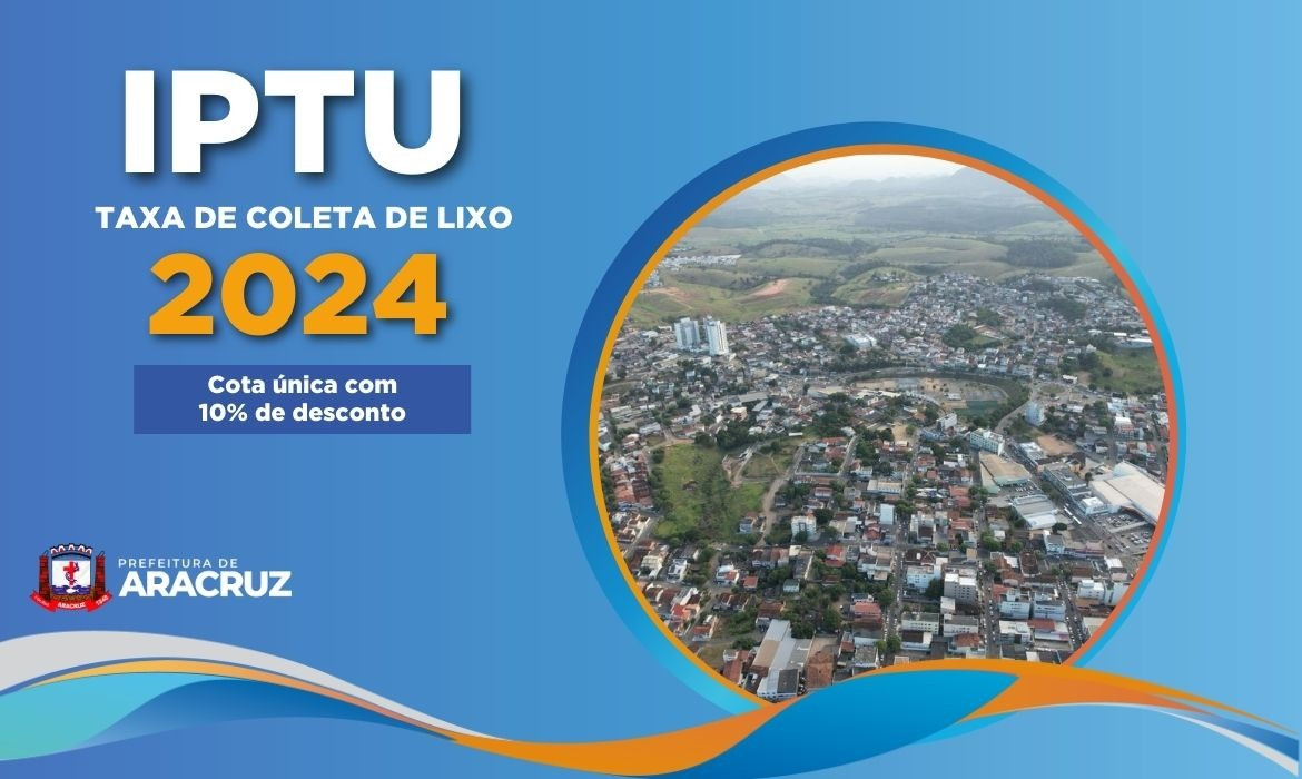 Prazo para ter desconto no IPTU e taxa de lixo termina no dia 10 de abril