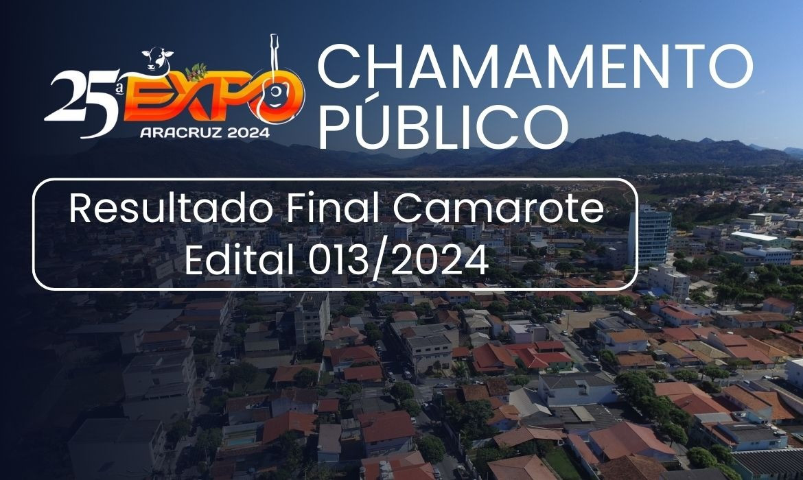 Resultado Final das inscrições para exploração de Camarotes na 25ª EXPO Aracruz