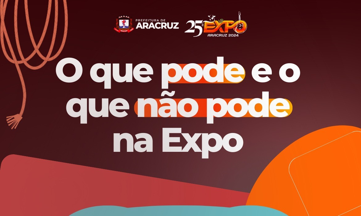 O que pode e o que não pode na 25ª ExpoAracruz