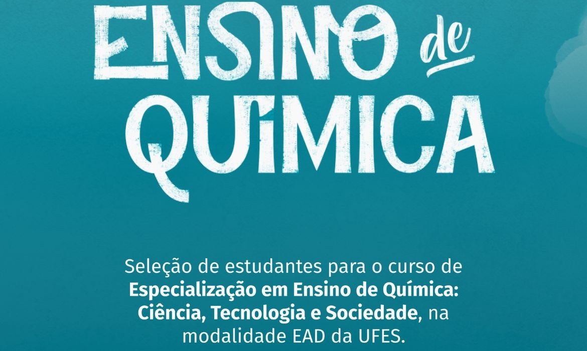 Polo UAB oferta 30 vagas para o curso de Especialização em Ensino de Química: Ciência, Tecnologia e Sociedade (EaD)