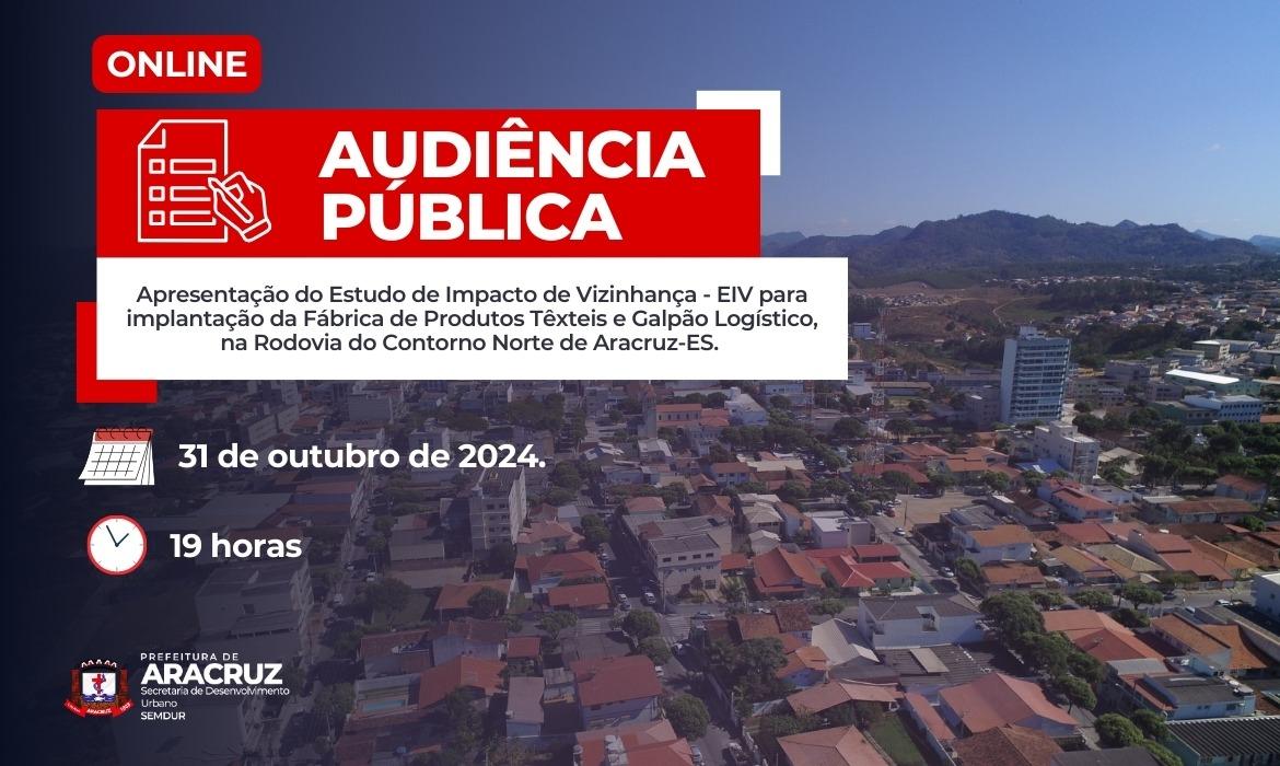 Audiência Pública sobre implantação de fábrica de produtos têxteis e galpão logístico em Aracruz