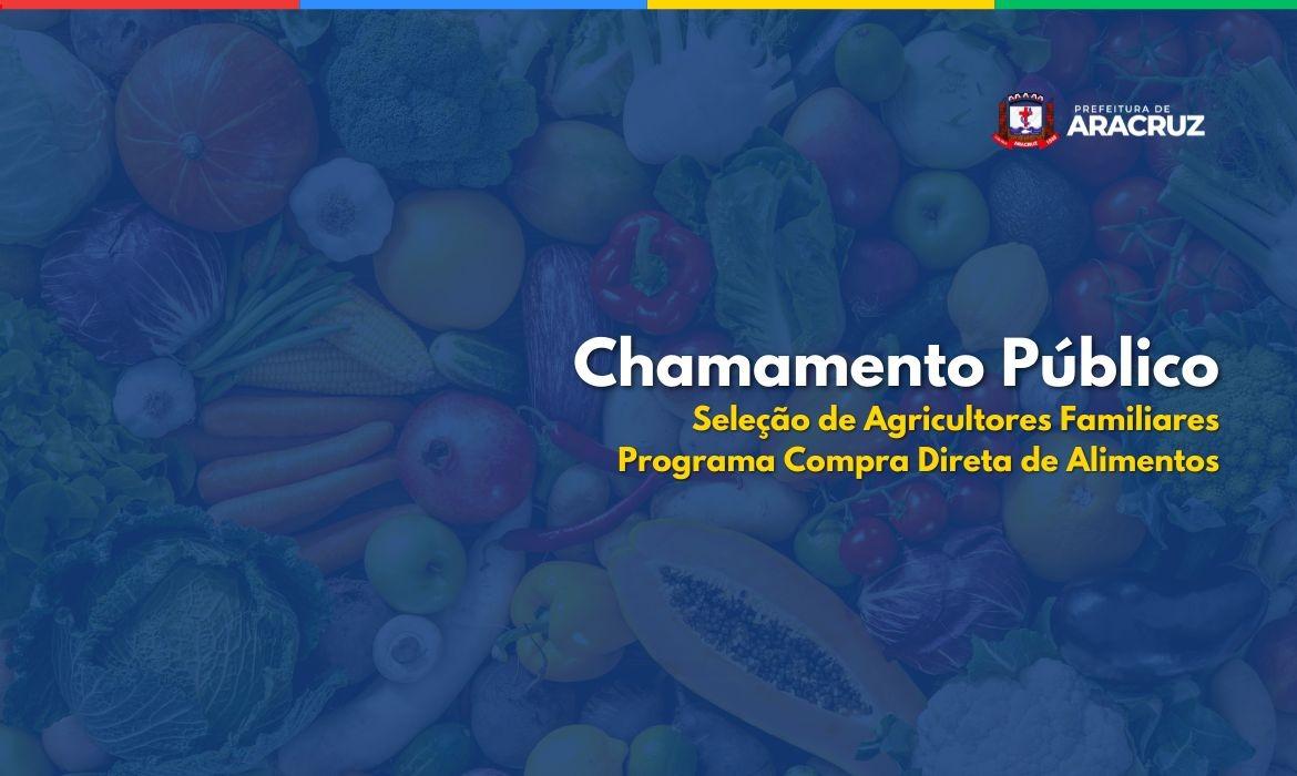 Chamamento Público: Secretaria de Desenvolvimento Social torna público o edital do Programa Compra Direta de Alimentos