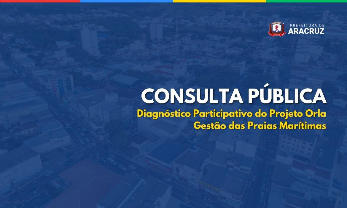 Prefeitura de Aracruz irá realizar consulta pública sobre diagnóstico do Projeto Orla