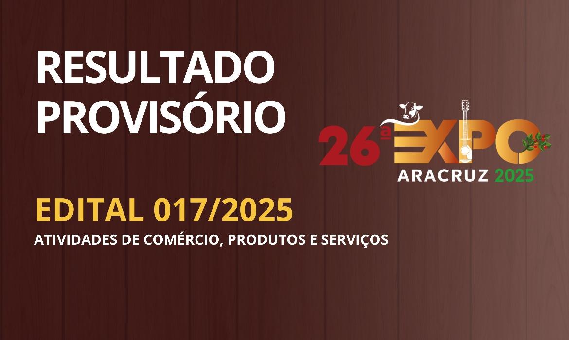 Expo Aracruz: Prefeitura divulga o Resultado Provisório para atividade de comércio, produtos e serviços - A Prefeitura de Aracruz, por meio da Comissão de Trabalho para Avaliação dos Editais de Chamamentos Públicos, publica o RESULTADO PROVISÓRIO das inscrições deferidas com as respectivas pontuações, bem como, as inscrições indeferidas para atividade de comércio, produtos e serviços na 26ª Exposição Agropecuária constante do Edital n.º 017/2025.