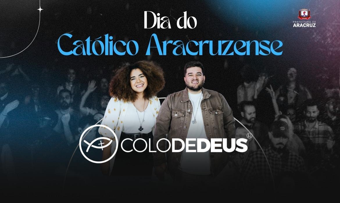 Dia do Católico: Prefeitura de Aracruz traz o show “Colo de Deus” para celebrar a data