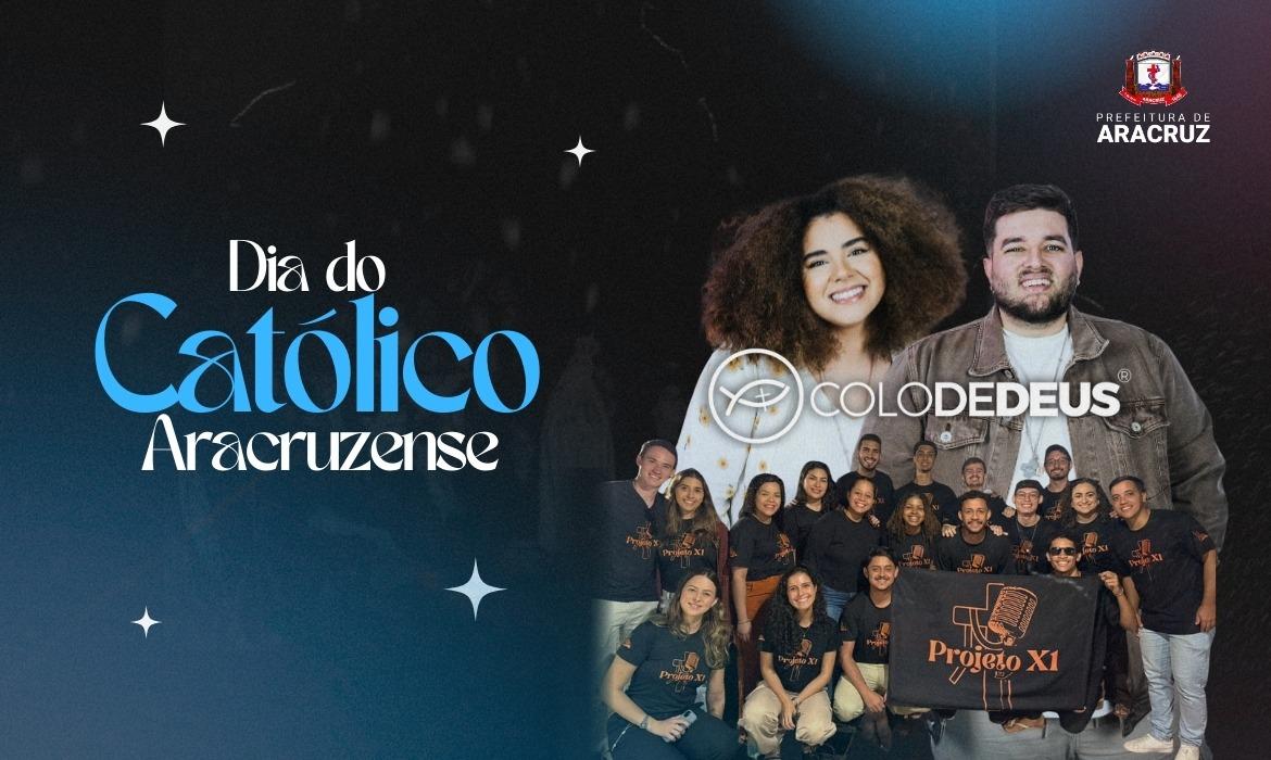 Aracruz celebra o dia do católico com "Banda Projeto X1" e "Comunidade Colo de Deus"