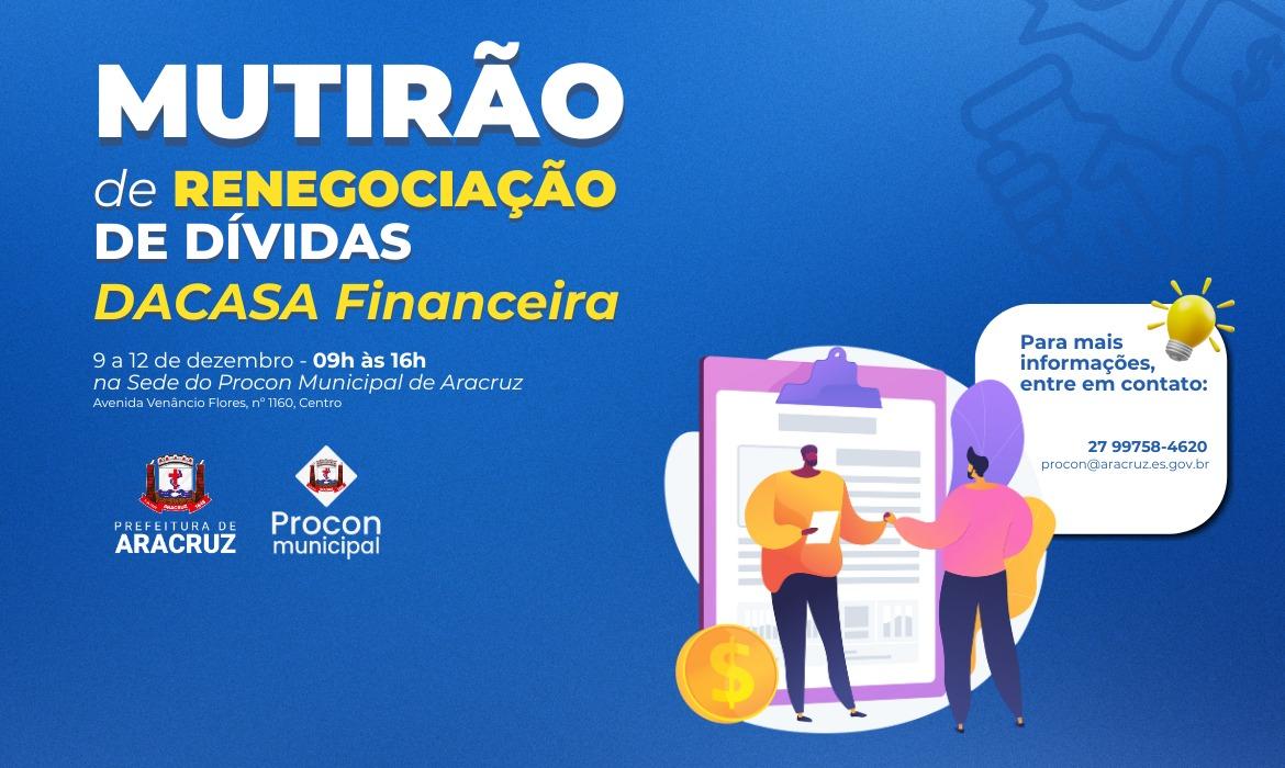 Procon Municipal realiza mutirão de renegociação com a DaCasa Financeira entre 09 e 12 de dezembro