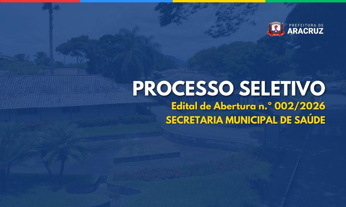 Prefeitura de Aracruz lança edital da Secretaria de Saúde