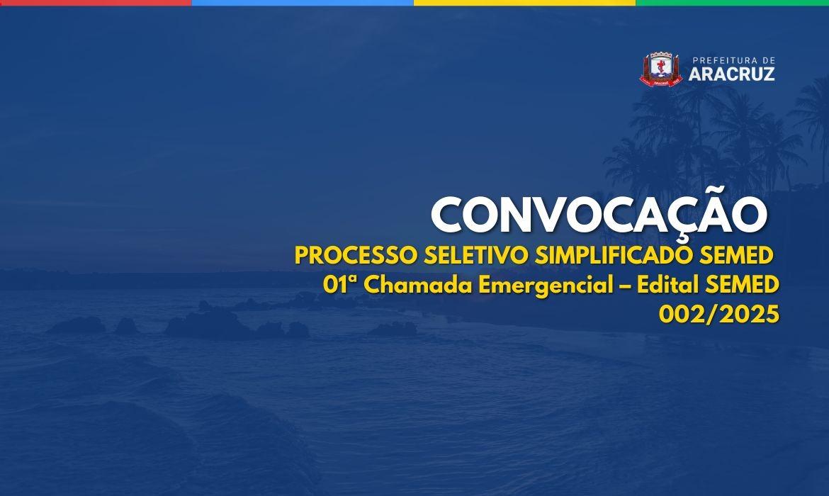 01ª Chamada Emergencial Edital 002/2025 - SEMED