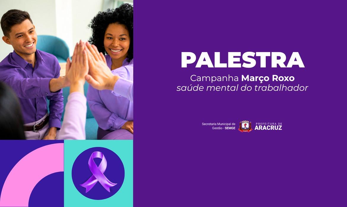 Março Roxo: Prefeitura promove palestra sobre a saúde mental