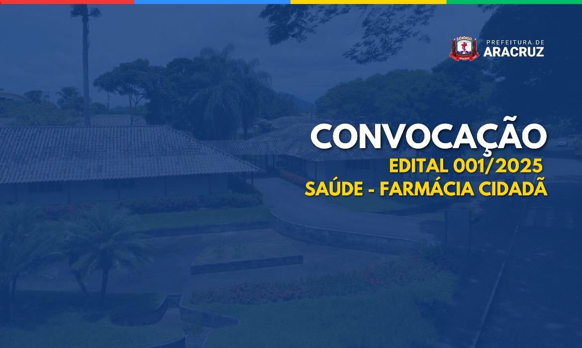 11ª Chamada - Secretaria de Saúde (Farmácia Cidadã) - Edital 001/2025