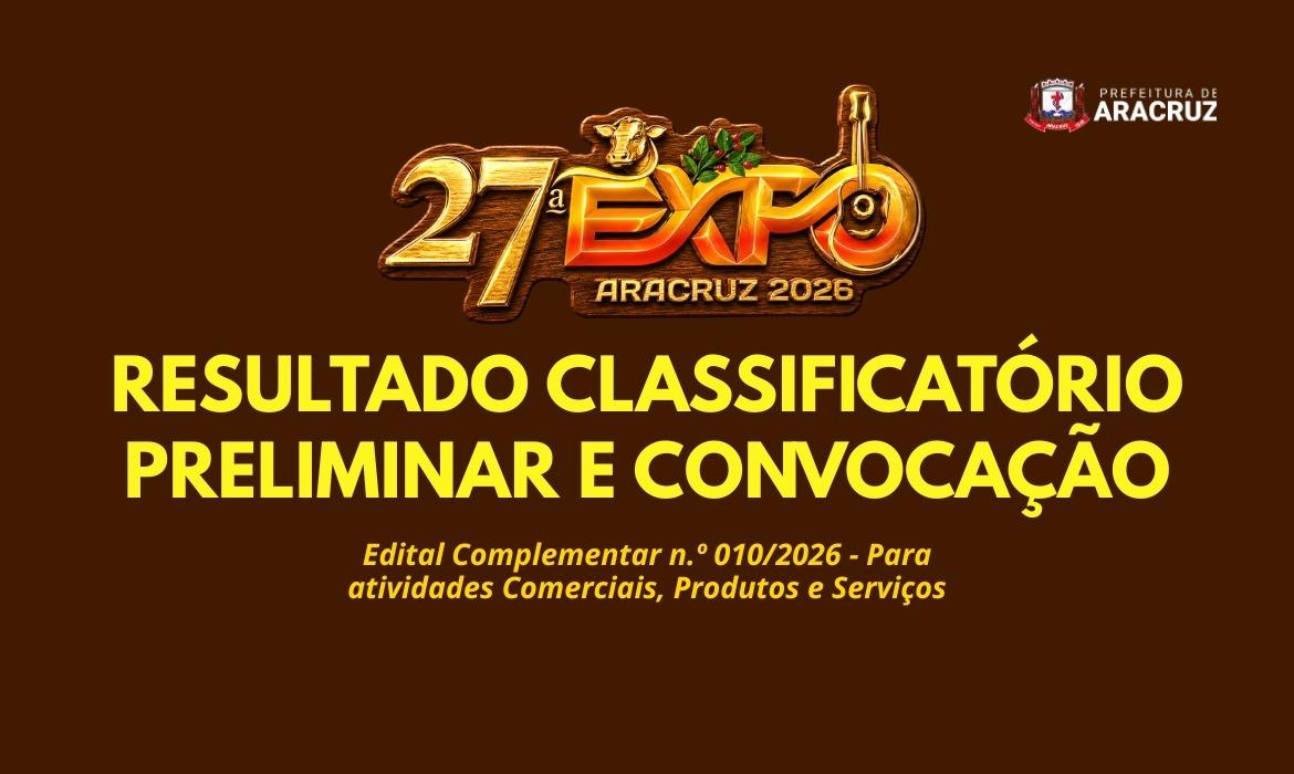 27ª Expo Aracruz: Resultado Classificatório Preliminar e Convocação