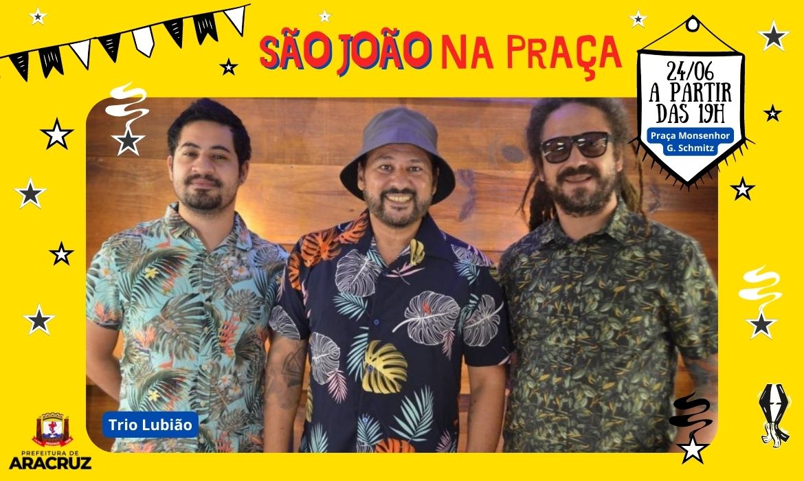 Trio Lubião e Orquestra Pop & Jazz no São João na Praça, neste sábado (24) em Aracruz