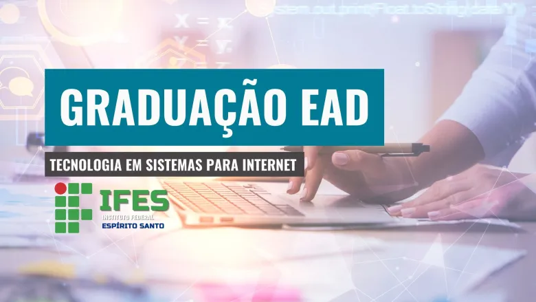 Inscrições para Graduação em Tecnologia em Sistemas para Internet vão até 19 de junho