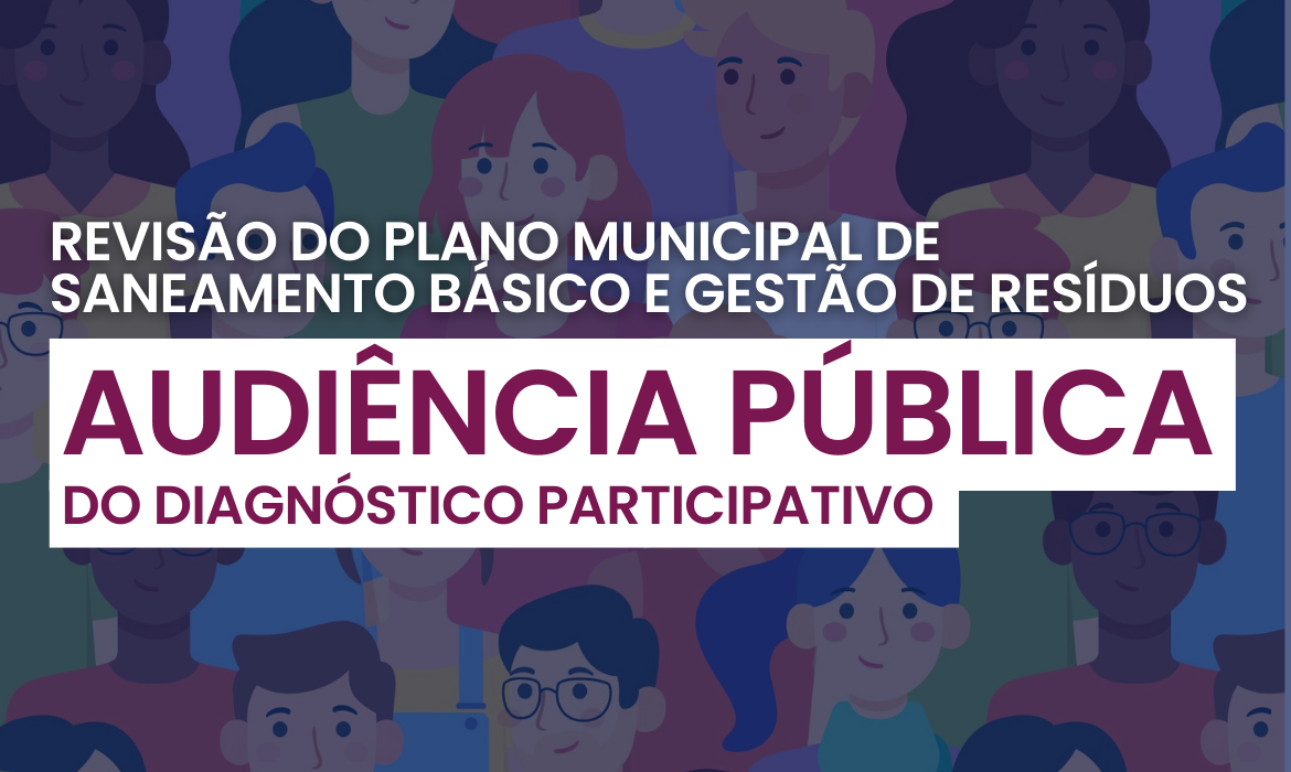 Nesta quarta (21): Audiência Pública de Apresentação do Diagnóstico Técnico-Participativo da revisão do PMSB/PMGIRS de Aracruz