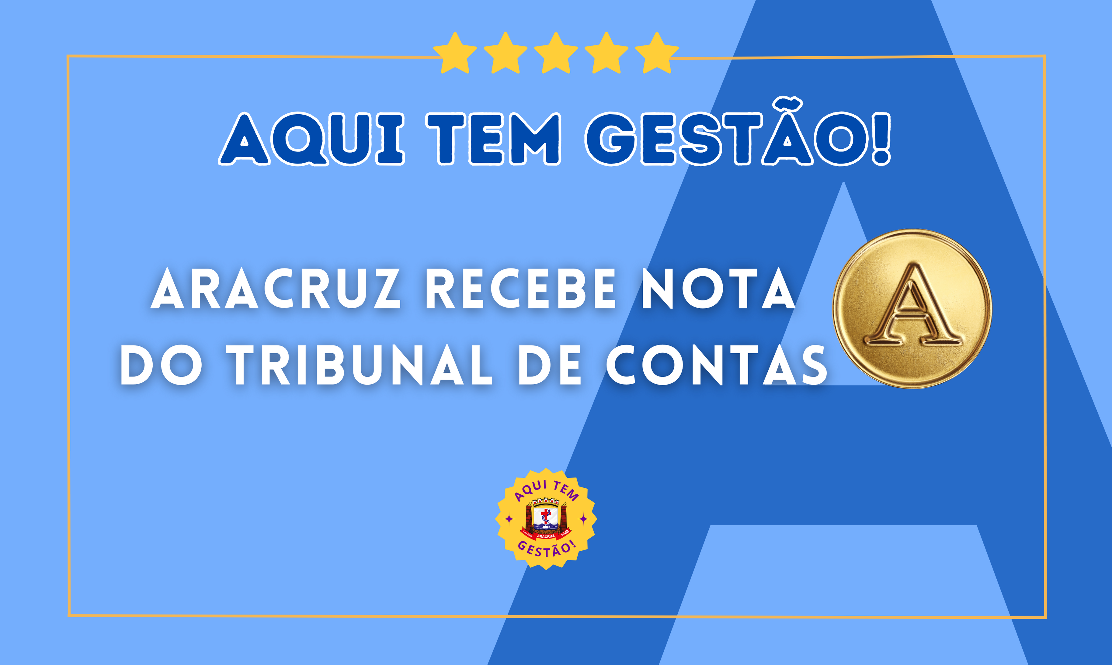 Aqui tem gestão! Aracruz recebe nota A do Tribunal de Contas