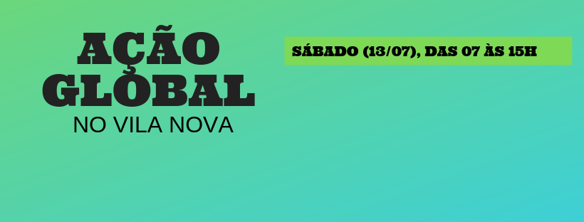 Ação Global terá serviços gratuitos para moradores do Vila Nova no próximo sábado