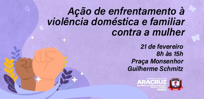 Ação de enfrentamento à violência contra a mulher será realizada em Aracruz, na próxima segunda-feira (21)