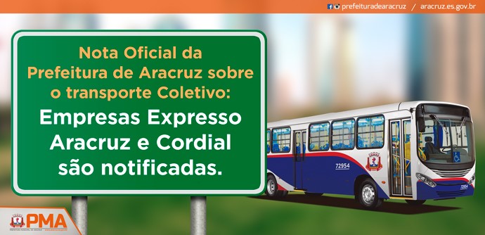 Nota Oficial da Prefeitura de Aracruz sobre o Transporte Coletivo: Empresas Expresso Aracruz e Cordial são notificadas