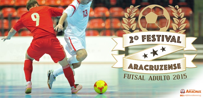 Segunda edição do Festival Aracruzense de Futsal Adulto 2015 abre inscrições para times no município