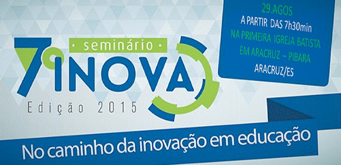 Aracruz sediará o 7º Seminário Inova: no caminho da inovação em educação