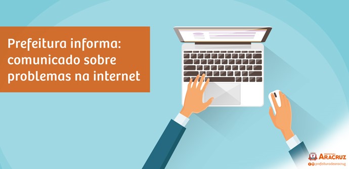 Prefeitura informa: comunicado sobre problemas na internet