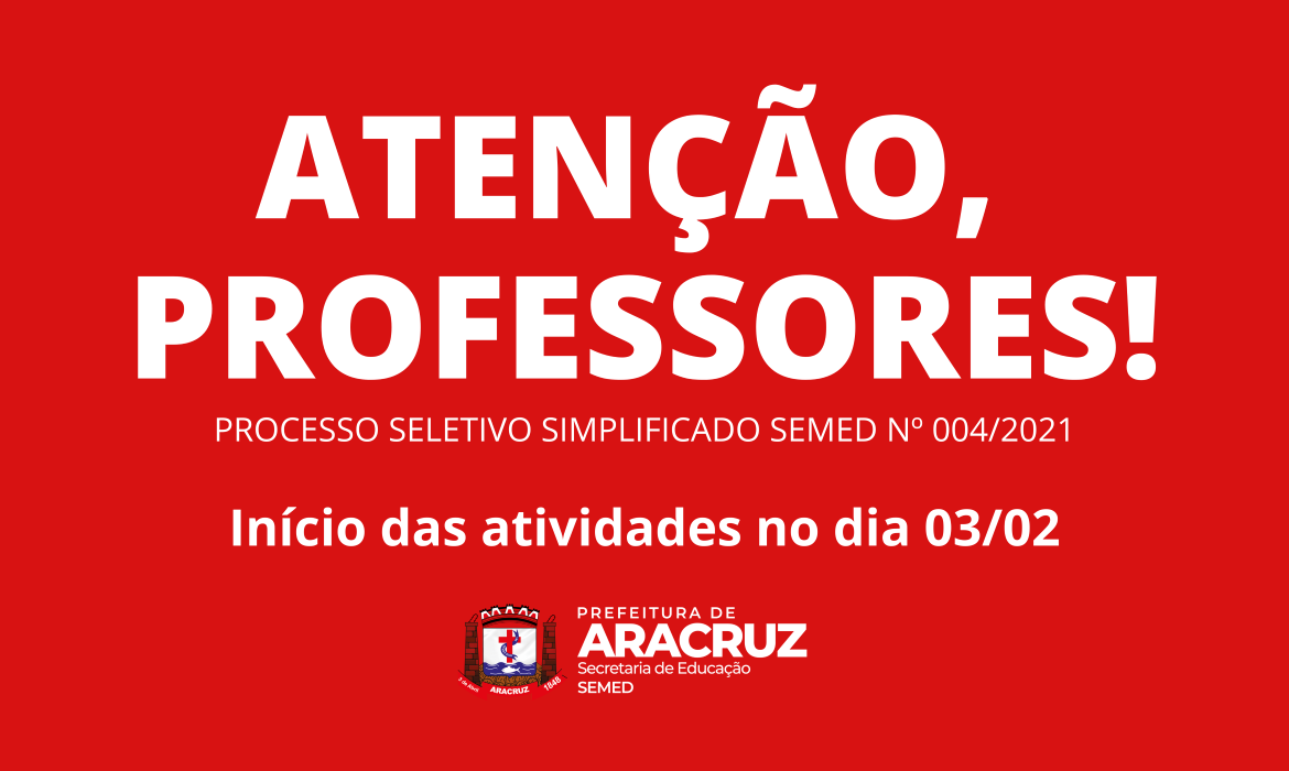 Processo Seletivo SEMED 004/2021 - Professores devem iniciar as atividades amanhã (03)