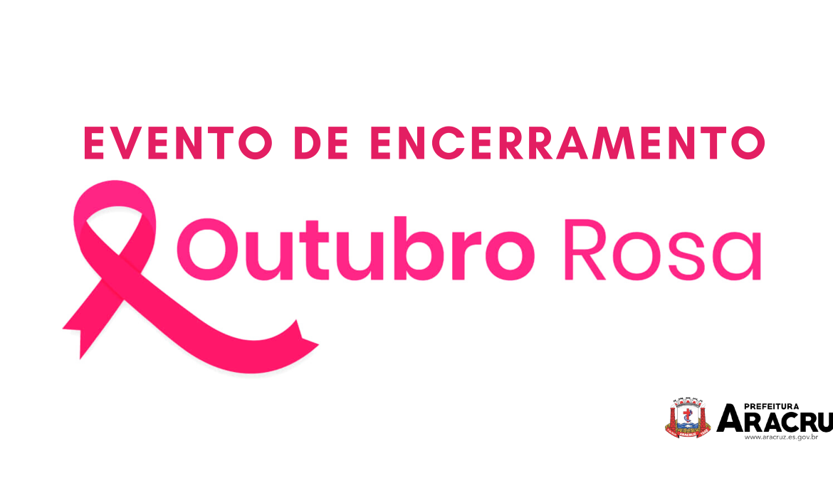 Outubro Rosa: Saúde realiza evento de encerramento nesta quarta-feira (27)