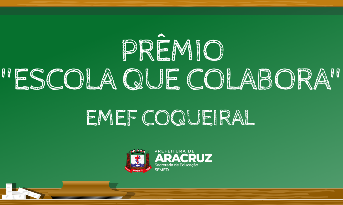 Educação: EMEF Coqueiral é uma das premiadas no “Escola que Colabora”