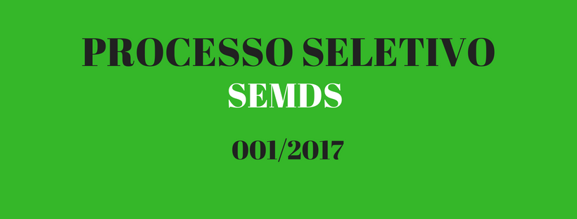 Alteração na data de convocação do Processo Seletivo Simplificado SEMDS nº 001/2017