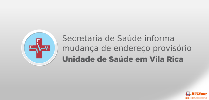 Secretaria de Saúde informa mudança de endereço provisório da Unidade de Saúde em Vila Rica