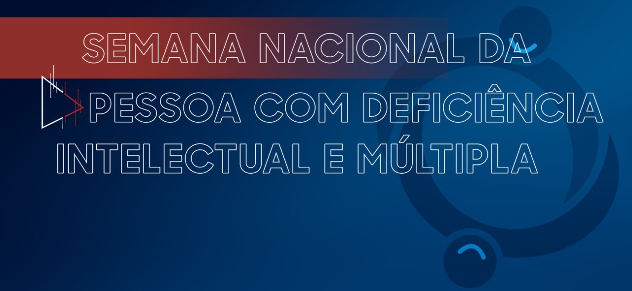 Semana Nacional da Pessoa com Deficiência Intelectual e Múltipla começa nesta quarta-feira em Aracruz