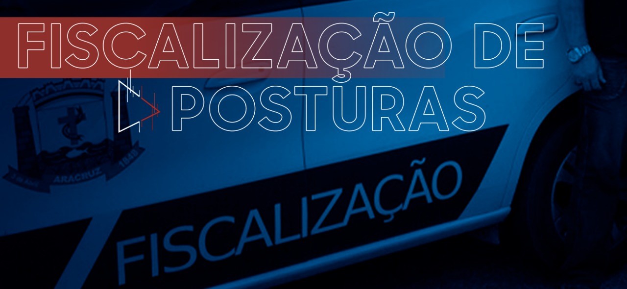 Fiscalização de Posturas contribui na organização urbana do município