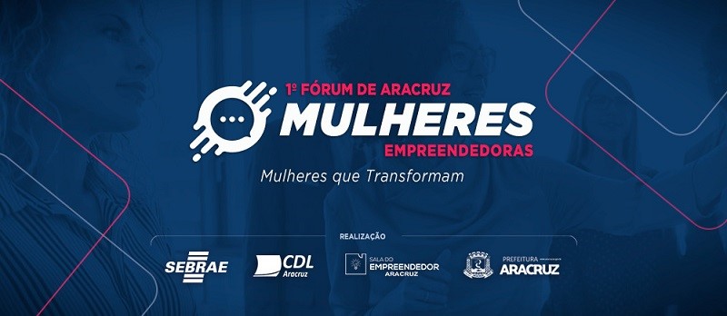 Inscrições abertas para o 1&#8304; Fórum Mulheres Empreendedoras de Aracruz