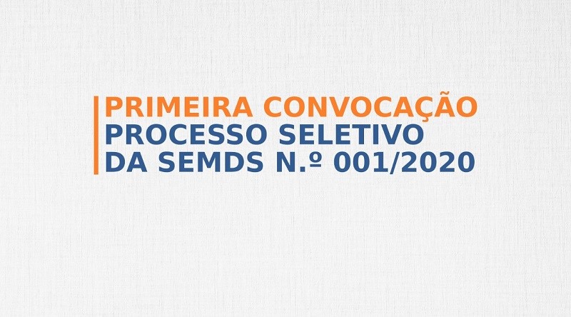 Processo seletivo 001/2020: Secretaria de Desenvolvimento Social e Trabalho divulga primeira convocação