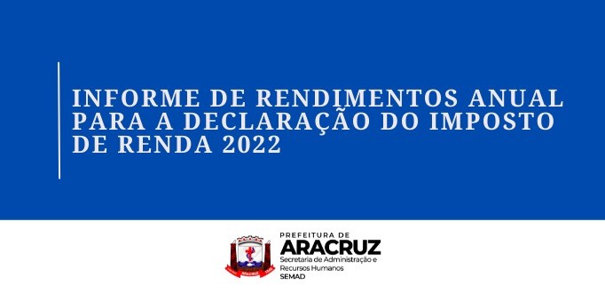 Já está disponível o informe de rendimentos anual para a Declaração do Imposto de Renda 2022 