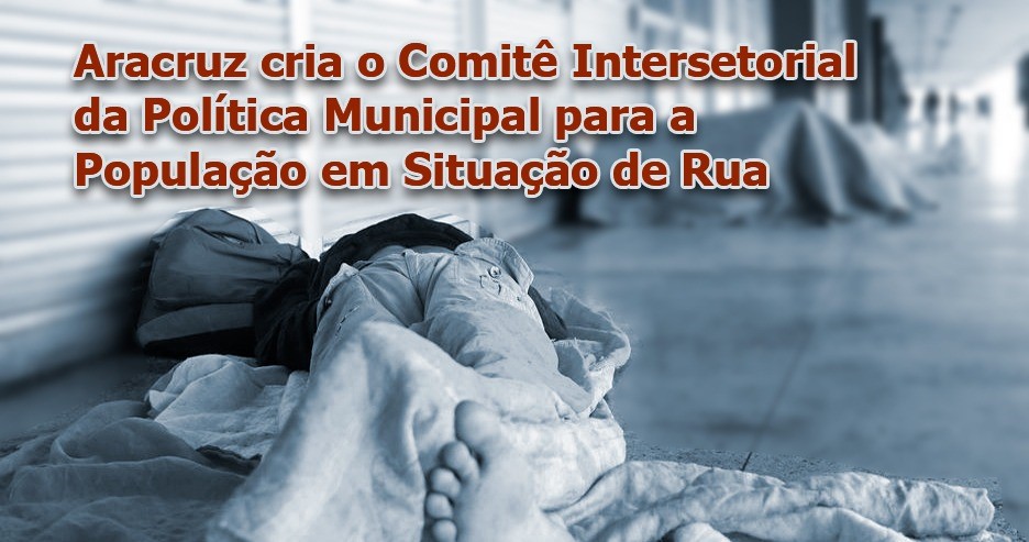 Aprovado Projeto de Lei do Executivo que cria comitê de Política Municipal para população em situação de rua